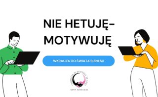 Hejt w biznesie – cicha pandemia XXI wieku. Kampania „Nie hejtuję – motywuję” jako głos sprzeciwu i nadziei na zmianę